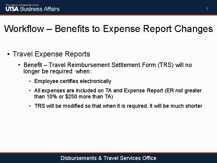 9 Workflow – Benefits to Expense Report Changes • Travel Expense Reports • Benefit