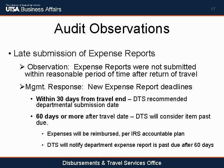 17 Audit Observations • Late submission of Expense Reports Ø Observation: Expense Reports were