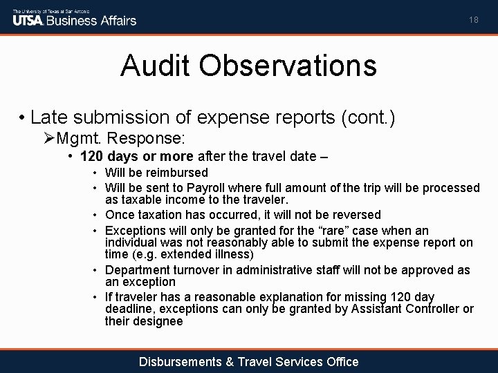 18 Audit Observations • Late submission of expense reports (cont. ) ØMgmt. Response: •