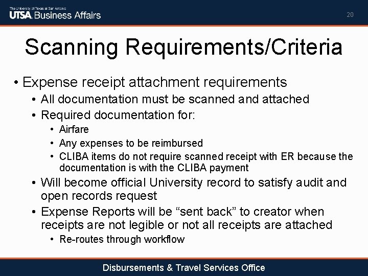 20 Scanning Requirements/Criteria • Expense receipt attachment requirements • All documentation must be scanned