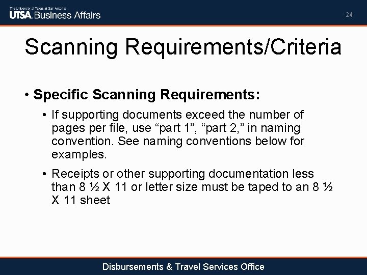 24 Scanning Requirements/Criteria • Specific Scanning Requirements: • If supporting documents exceed the number