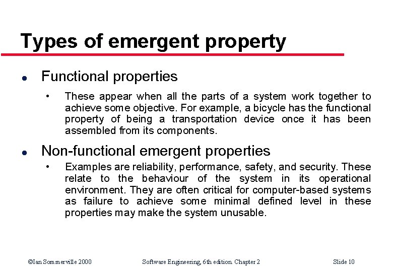 Types of emergent property l Functional properties • l These appear when all the Types of emergent property l Functional properties • l These appear when all the