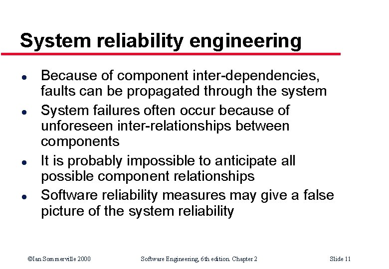 System reliability engineering l l Because of component inter-dependencies, faults can be propagated through System reliability engineering l l Because of component inter-dependencies, faults can be propagated through
