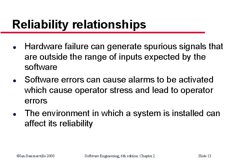 Reliability relationships l l l Hardware failure can generate spurious signals that are outside Reliability relationships l l l Hardware failure can generate spurious signals that are outside