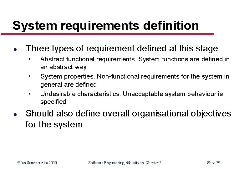 System requirements definition l Three types of requirement defined at this stage • • System requirements definition l Three types of requirement defined at this stage • •