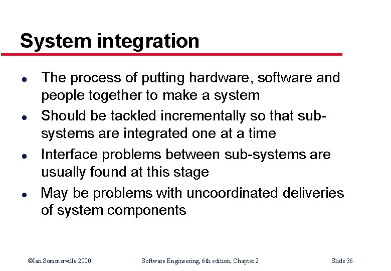 System integration l l The process of putting hardware, software and people together to System integration l l The process of putting hardware, software and people together to