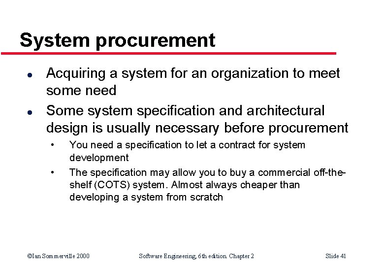 System procurement l l Acquiring a system for an organization to meet some need System procurement l l Acquiring a system for an organization to meet some need