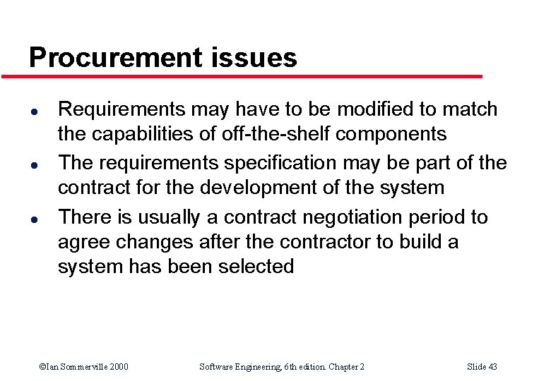 Procurement issues l l l Requirements may have to be modified to match the Procurement issues l l l Requirements may have to be modified to match the