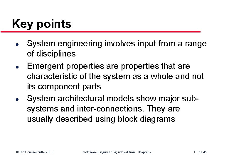 Key points l l l System engineering involves input from a range of disciplines Key points l l l System engineering involves input from a range of disciplines