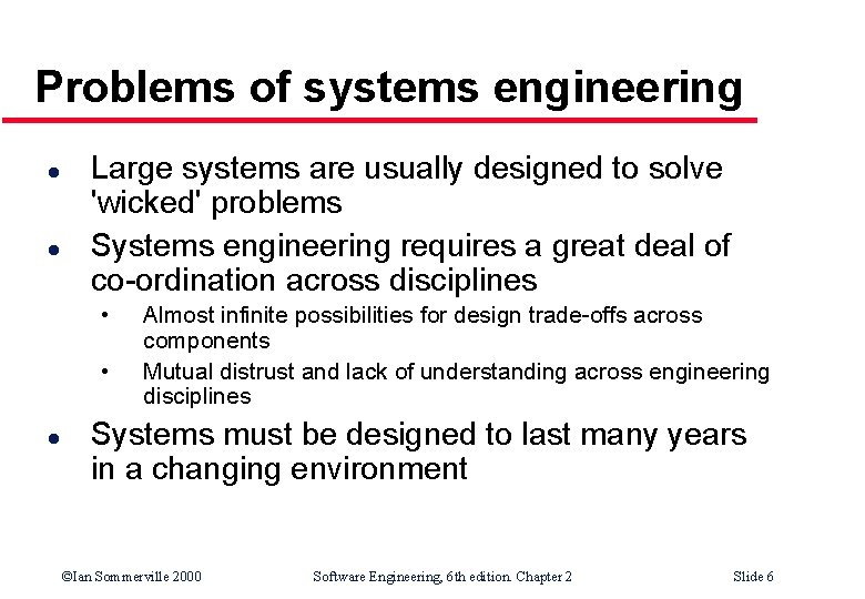 Problems of systems engineering l l Large systems are usually designed to solve 'wicked' Problems of systems engineering l l Large systems are usually designed to solve 'wicked'