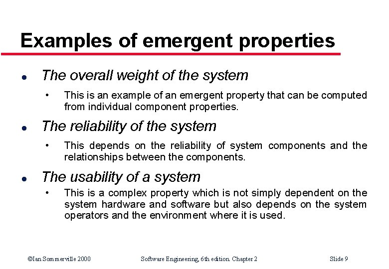 Examples of emergent properties l The overall weight of the system • l The Examples of emergent properties l The overall weight of the system • l The