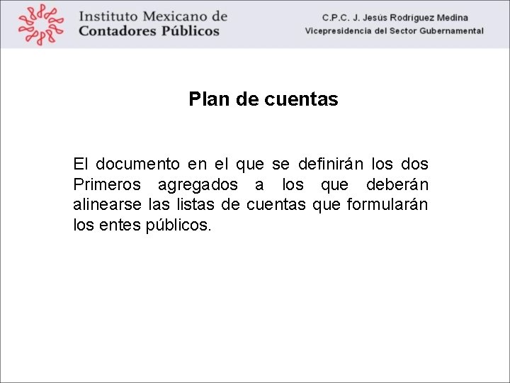 Plan de cuentas El documento en el que se definirán los dos Primeros agregados