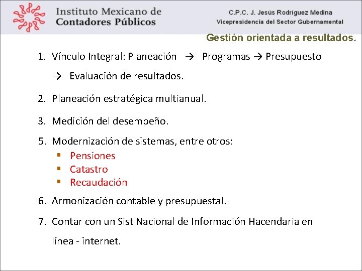 Propuestas Relacionadas con la CGestión orientada a resultados. 1. Vínculo Integral: Planeación → Programas