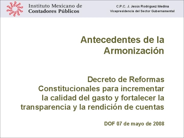 Antecedentes de la Armonización Decreto de Reformas Constitucionales para incrementar la calidad del gasto