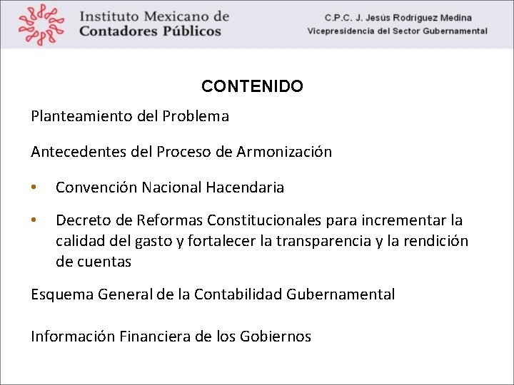 CONTENIDO Planteamiento del Problema Antecedentes del Proceso de Armonización • Convención Nacional Hacendaria •