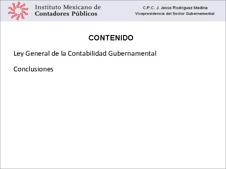 CONTENIDO Ley General de la Contabilidad Gubernamental Conclusiones 