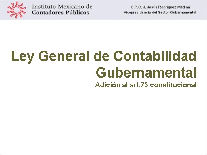 Ley General de Contabilidad Gubernamental Adición al art. 73 constitucional 43 