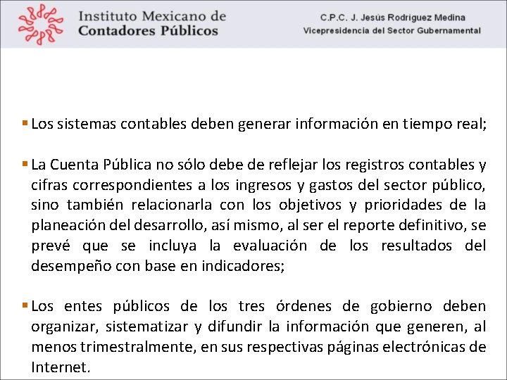 Exposición de Motivos Los sistemas contables deben generar información en tiempo real; La Cuenta