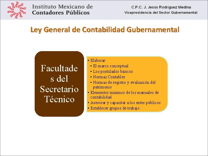 Ley General de Contabilidad Gubernamental Facultade s del Secretario Técnico • Elaborar: • El