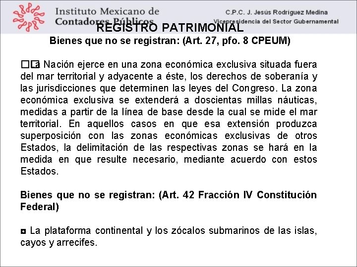 REGISTRO PATRIMONIAL Bienes que no se registran: (Art. 27, pfo. 8 CPEUM) �� La