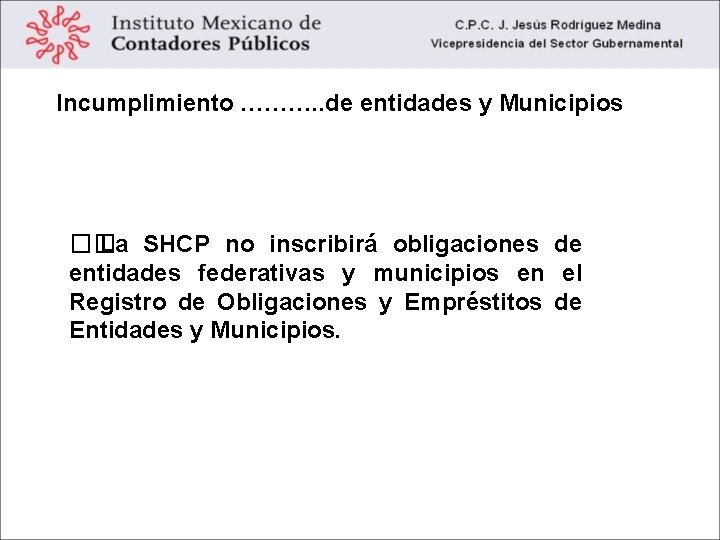 Incumplimiento ………. . de entidades y Municipios �� La SHCP no inscribirá obligaciones de