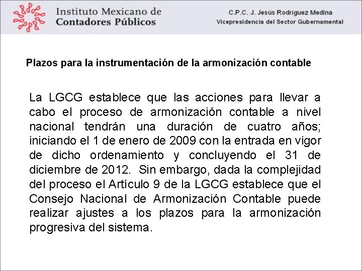 Plazos para la instrumentación de la armonización contable La LGCG establece que las acciones