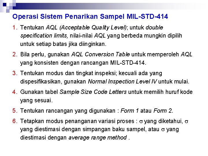 Operasi Sistem Penarikan Sampel MIL-STD-414 1. Tentukan AQL (Acceptable Quality Level); untuk double specification