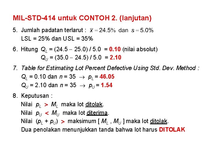 MIL-STD-414 untuk CONTOH 2. (lanjutan) 5. Jumlah padatan terlarut : LSL = 25% dan