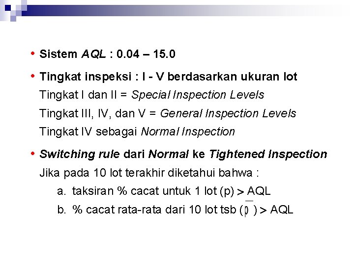  • Sistem AQL : 0. 04 – 15. 0 • Tingkat inspeksi :