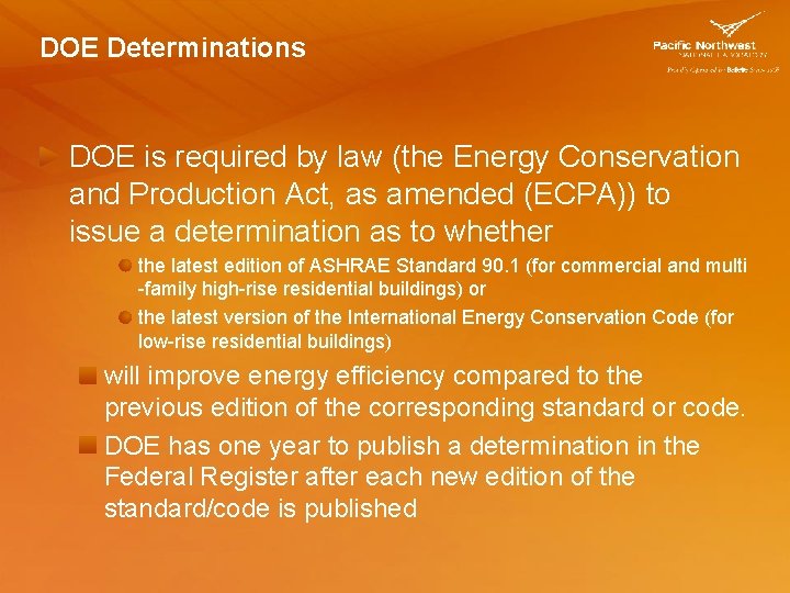 DOE Determinations DOE is required by law (the Energy Conservation and Production Act, as