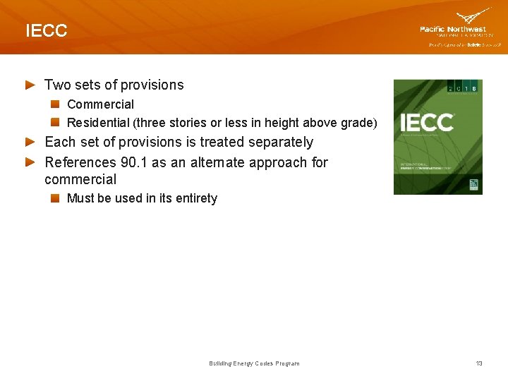 IECC Two sets of provisions Commercial Residential (three stories or less in height above