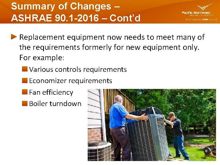 Summary of Changes – ASHRAE 90. 1 -2016 – Cont’d Replacement equipment now needs