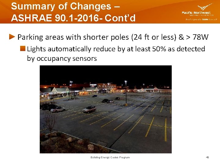 Summary of Changes – ASHRAE 90. 1 -2016 - Cont’d Parking areas with shorter