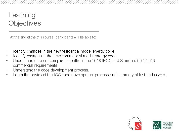 Learning Objectives At the end of the this course, participants will be able to: