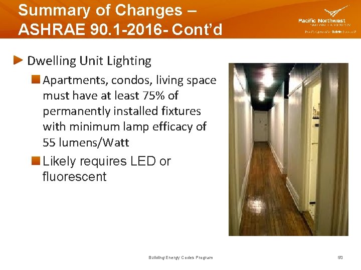 Summary of Changes – ASHRAE 90. 1 -2016 - Cont’d Dwelling Unit Lighting Apartments,