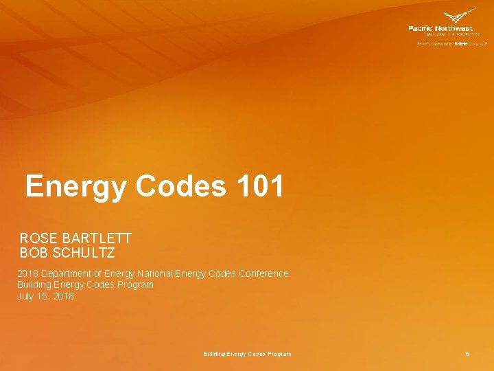 Energy Codes 101 ROSE BARTLETT BOB SCHULTZ 2018 Department of Energy National Energy Codes