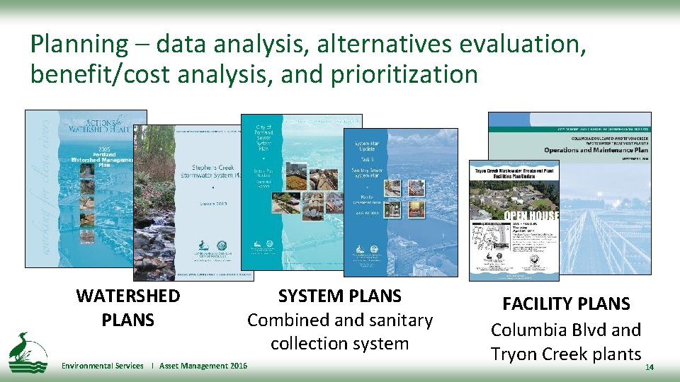 Planning – data analysis, alternatives evaluation, benefit/cost analysis, and prioritization WATERSHED PLANS Environmental Services