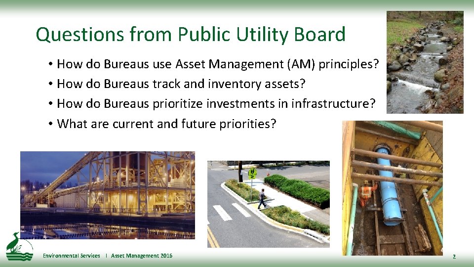 Questions from Public Utility Board • How do Bureaus use Asset Management (AM) principles?