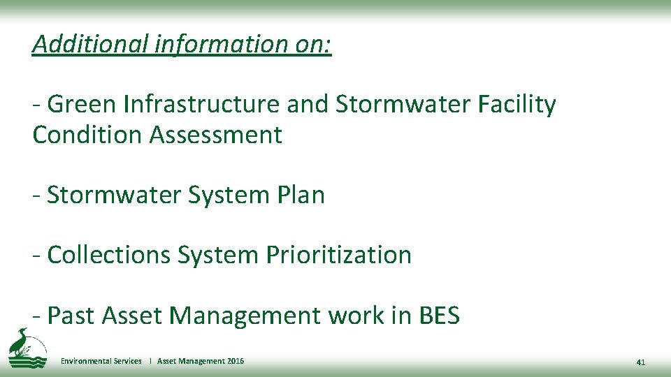 Additional information on: - Green Infrastructure and Stormwater Facility Condition Assessment - Stormwater System