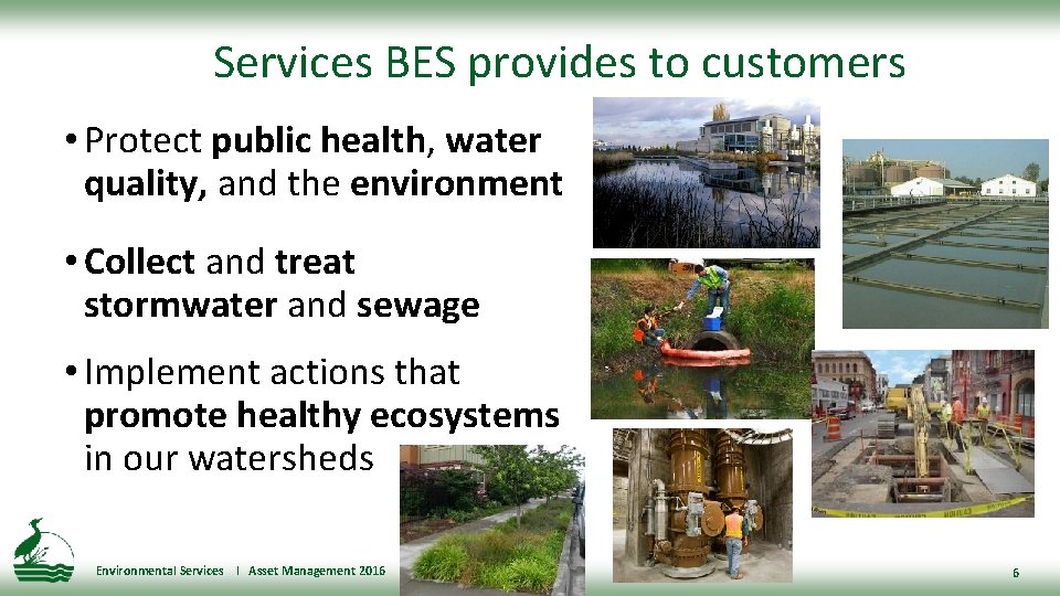 Services BES provides to customers • Protect public health, water quality, and the environment