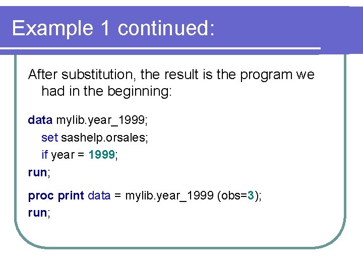 Example 1 continued: After substitution, the result is the program we had in the