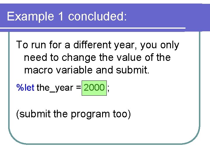 Example 1 concluded: To run for a different year, you only need to change