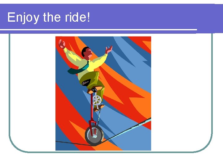 Enjoy the ride! 