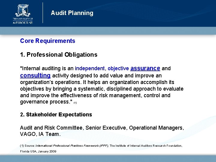 Audit Planning Core Requirements 1. Professional Obligations "Internal auditing is an independent, objective assurance