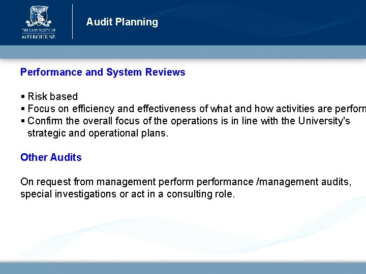 Audit Planning Performance and System Reviews § Risk based § Focus on efficiency and