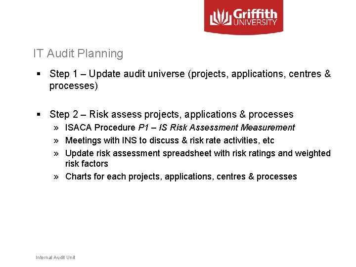 IT Audit Planning § Step 1 – Update audit universe (projects, applications, centres &