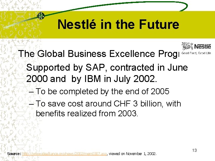 Nestlé in the Future The Global Business Excellence Program Supported by SAP, contracted in