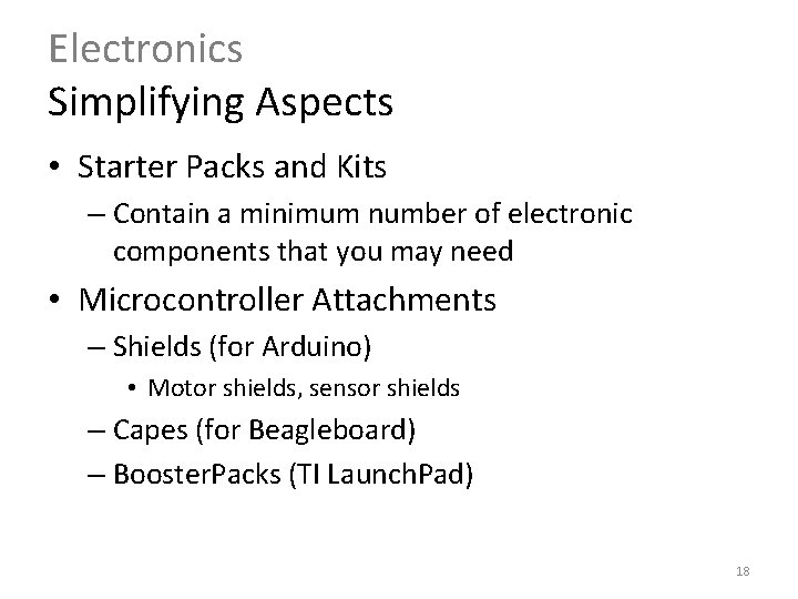 Electronics Simplifying Aspects • Starter Packs and Kits – Contain a minimum number of Electronics Simplifying Aspects • Starter Packs and Kits – Contain a minimum number of