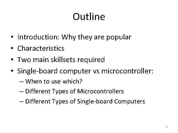 Outline • • Introduction: Why they are popular Characteristics Two main skillsets required Single-board Outline • • Introduction: Why they are popular Characteristics Two main skillsets required Single-board