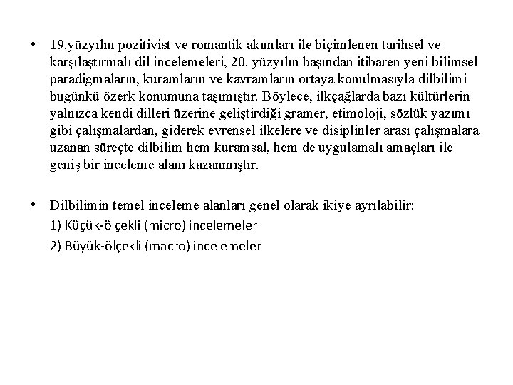 • 19. yüzyılın pozitivist ve romantik akımları ile biçimlenen tarihsel ve karşılaştırmalı dil